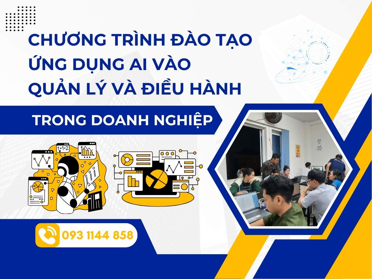 Chương Trình Đào Tạo Ứng Dụng AI Vào Quản Lý Và Điều Hành Cho Doanh Nghiệp